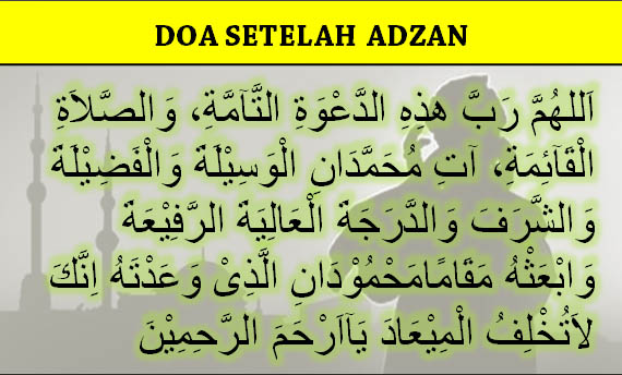 Doa Setelah Adzan dan Iqomah Beserta Latin dan Artinya